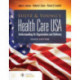 Sultz and Young's Health Care USA: Understanding Its Organization and Delivery: Understanding Its Organization and Delivery