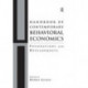 Handbook of Contemporary Behavioral Economics: Foundations and Developments