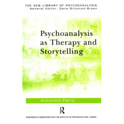Psychoanalysis as Therapy and Storytelling