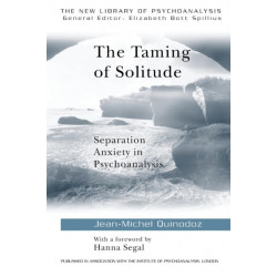 The Taming of Solitude: Separation Anxiety in Psychoanalysis