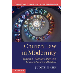 Church Law in Modernity: Toward a Theory of Canon Law between Nature and Culture