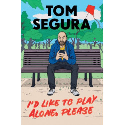 I'd Like to Play Alone, Please: Essays