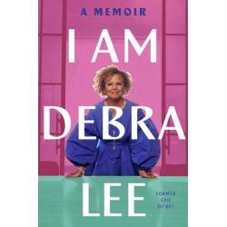 I Am Debra Lee: A Memoir