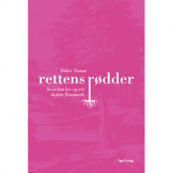 Rettens rødder: hvordan lov og ret har skabt Danmark