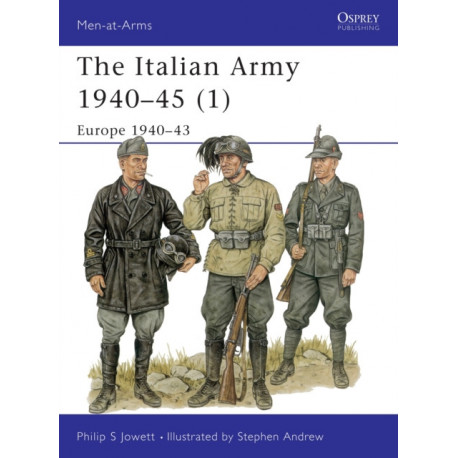 The Italian Army 1940–45 (1): Europe 1940–43