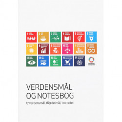 VERDENSMÅL OG NOTESBOG: FN's 17 verdensmål, 169 delmål, 1 notedel