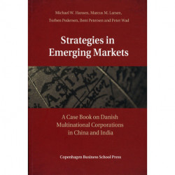 Strategies in Emerging Markets: A Case Book on Danish Multinational Corporations in China and India