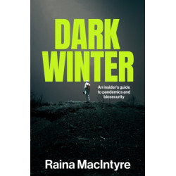 Dark Winter: An Insider's Guide to Pandemics and Biosecurity