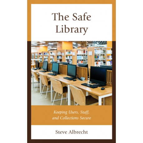 The Safe Library: Keeping Users, Staff, and Collections Secure