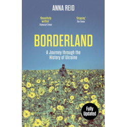 Borderland: A Journey Through the History of Ukraine