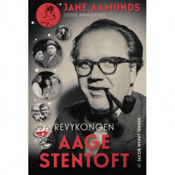 Revykongen Aage Stentoft: Jane Aamunds sidste manuskript