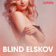 Blind elskov – erotiske noveller