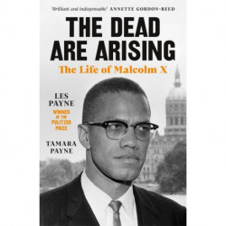 The Dead Are Arising: The Life of Malcolm X