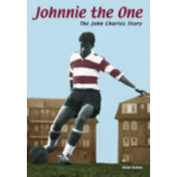 Johnnie the One: The John Charles Story