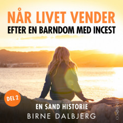 Når livet vender: Efter en barndom med incest