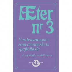 Æter nr. 3: Verdensrummet som menneskets spejlbillede