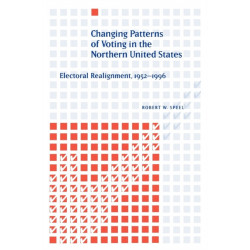 Changing Patterns of Voting in the Northern United States: Electoral Realignment, 1952–1996