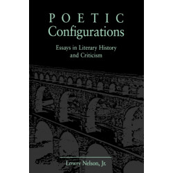 Poetic Configurations: Essays in Literary History and Criticism