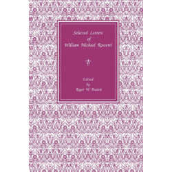Selected Letters of William Michael Rossetti