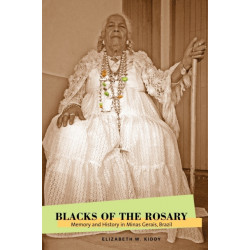 Blacks of the Rosary: Memory and History in Minas Gerais, Brazil