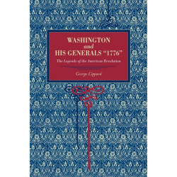 Washington and His Generals, “1776”: The Legends of the American Revolution