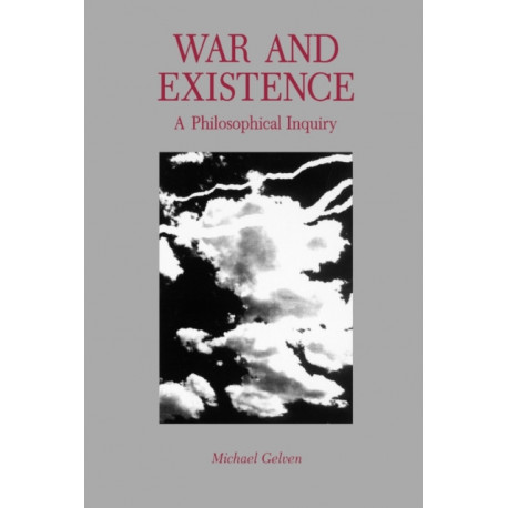 War and Existence: A Philosophical Inquiry