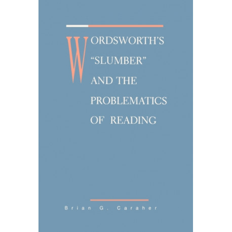 Wordsworth's Slumber and the Problematics of Reading