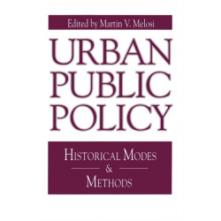 Urban Public Policy: Historical Modes and Methods