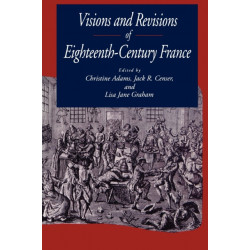 Visions and Revisions of Eighteenth-Century France