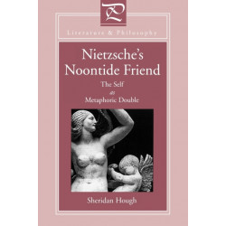 Nietzsche's Noontide Friend: The Self as Metaphoric Double