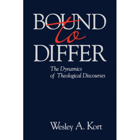 Bound to Differ: The Dynamics of Theological Discourses