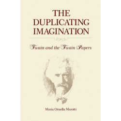 The Duplicating Imagination: Twain and the Twain Papers