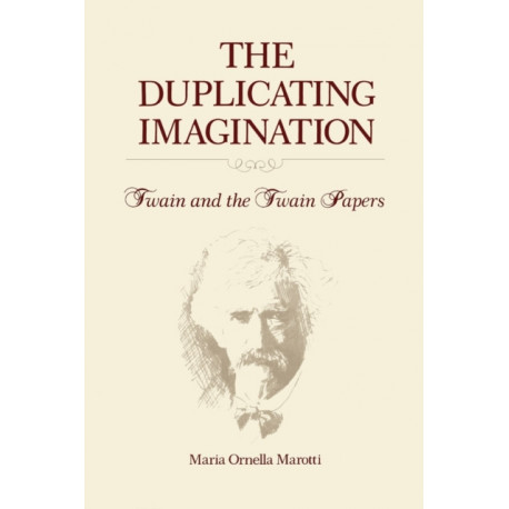 The Duplicating Imagination: Twain and the Twain Papers