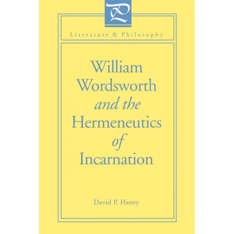 William Wordsworth and the Hermeneutics of Incarnation