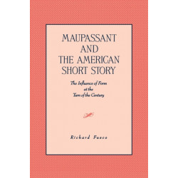Maupassant and the American Short Story: The Influence of Form at the Turn of the Century