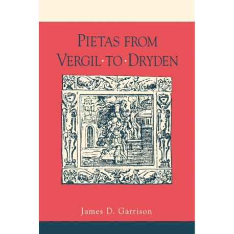 Pietas from Vergil to Dryden