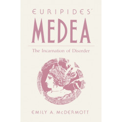 Euripides’ Medea: The Incarnation of Disorder