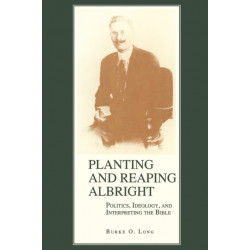 Planting and Reaping Albright: Politics, Ideology, and Interpreting the Bible