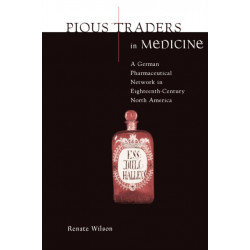 Pious Traders in Medicine: A German Pharmaceutical Network in Eighteenth-Century North America
