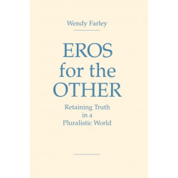 Eros for the Other: Retaining Truth in a Pluralistic World