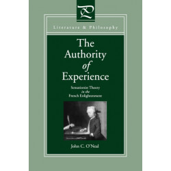 The Authority of Experience: Sensationist Theory in the French Enlightenment