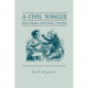 A Civil Tongue: Justice, Dialogue, and the Politics of Pluralism