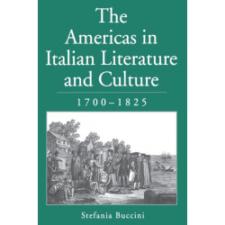 The Americas in Italian Literature and Culture, 1700–1825