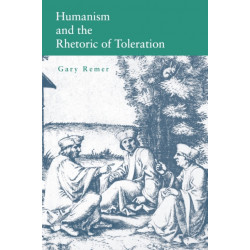 Humanism and the Rhetoric of Toleration