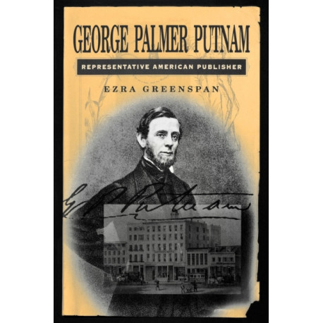 George Palmer Putnam: Representative American Publisher