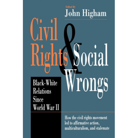 Civil Rights and Social Wrongs: Black-White Relations Since World War II