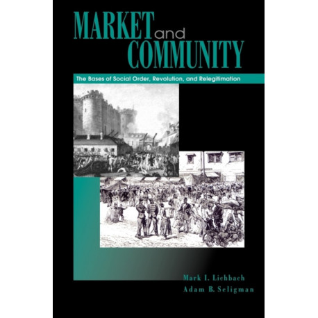 Market and Community: The Bases of Social Order, Revolution, and Relegitimation