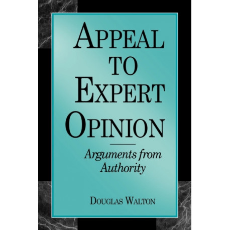 Appeal to Expert Opinion: Arguments from Authority
