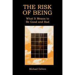 The Risk of Being: What It Means to Be Good and Bad