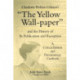 Charlotte Perkins Gilman's “The Yellow Wall-paper” and the History of Its Publication and Reception: A Critical Edition and Documentary Casebook